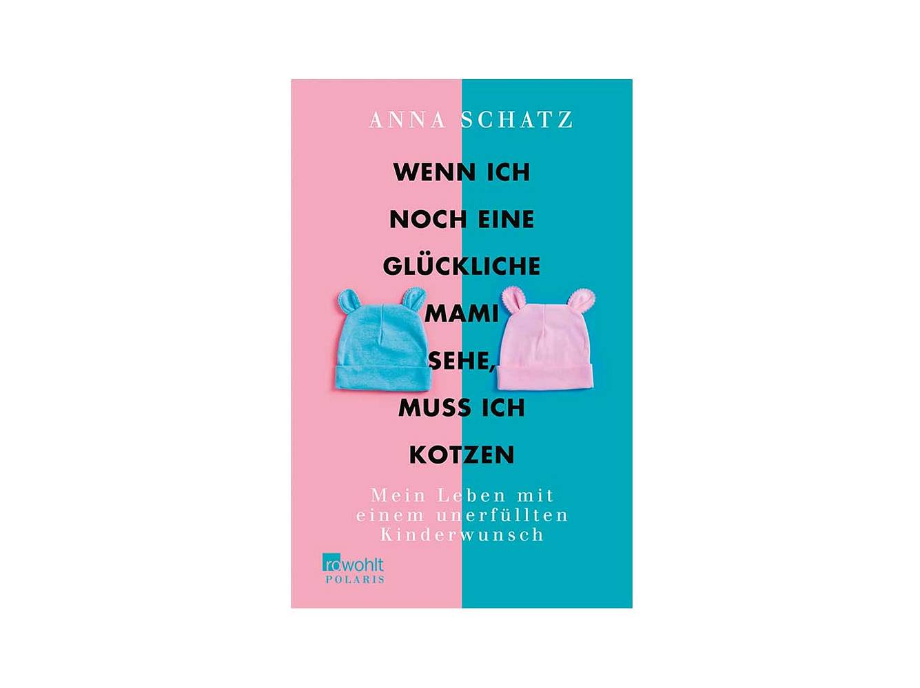 Anna Schatz: Wenn ich noch eine glückliche Mami sehe, muss ich kotzen Anna Schatz: Wenn ich noch eine glückliche Mami sehe, muss ich kotzen