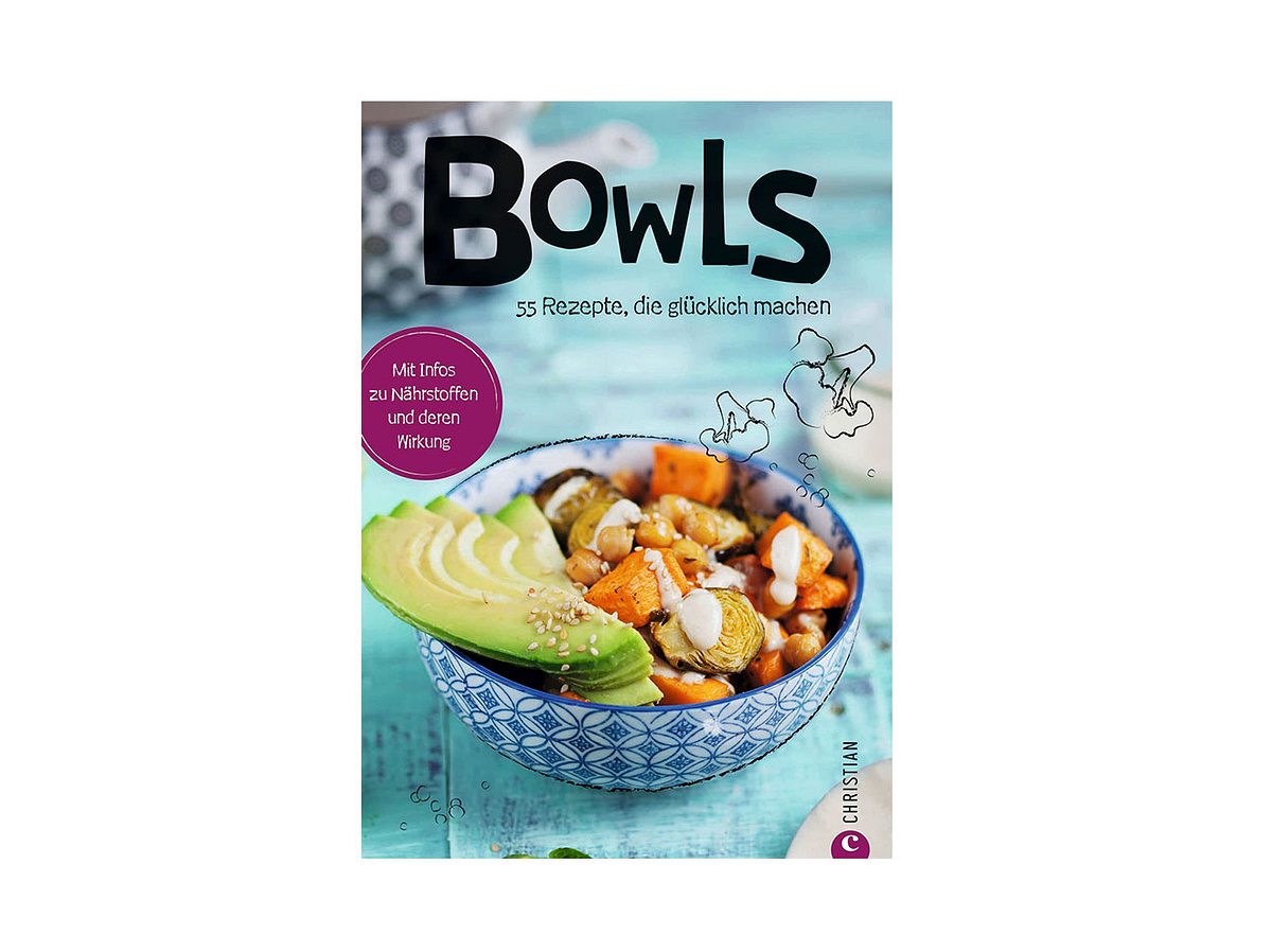 Bowl-Rezepte: Bowls. 55 Rezepte, die glücklich machen