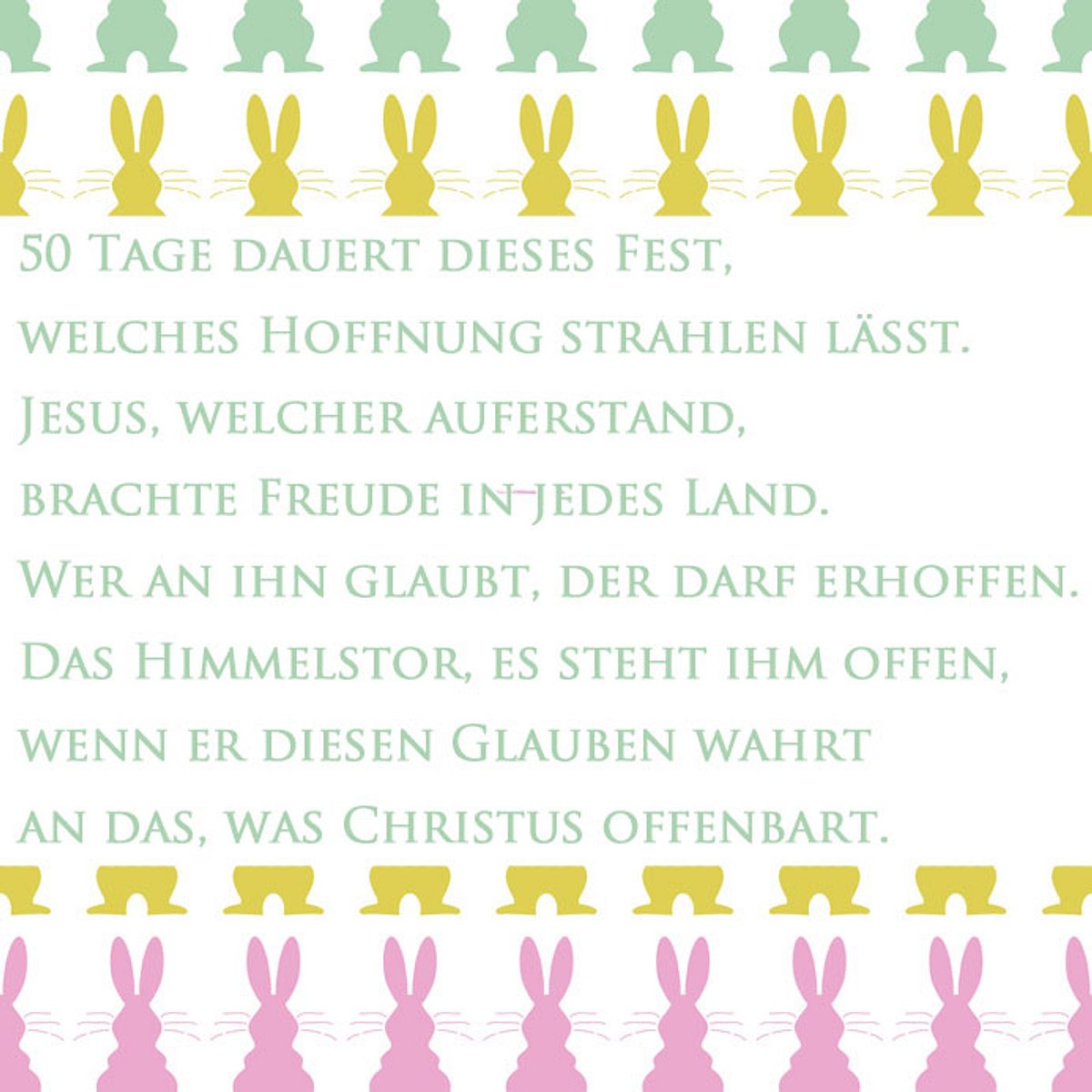 50 Tage dauert dieses Fest, welches Hoffnung strahlen lässt. Jesus, welcher auferstand, brachte Freude in jedes Land. Wer an ihn glaubt, der darf erhoffen. Das Himmelstor, es steht ihm offen, wenn er diesen Glauben wahrt an das, was Christus offenbart.