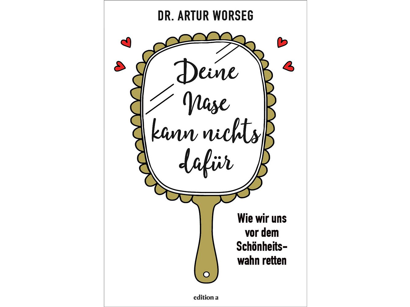 Das Buch Deine Nase kann nichts dafür von Dr. Artur Worseg. Das Buch Deine Nase kann nichts dafür von Dr. Artur Worseg.