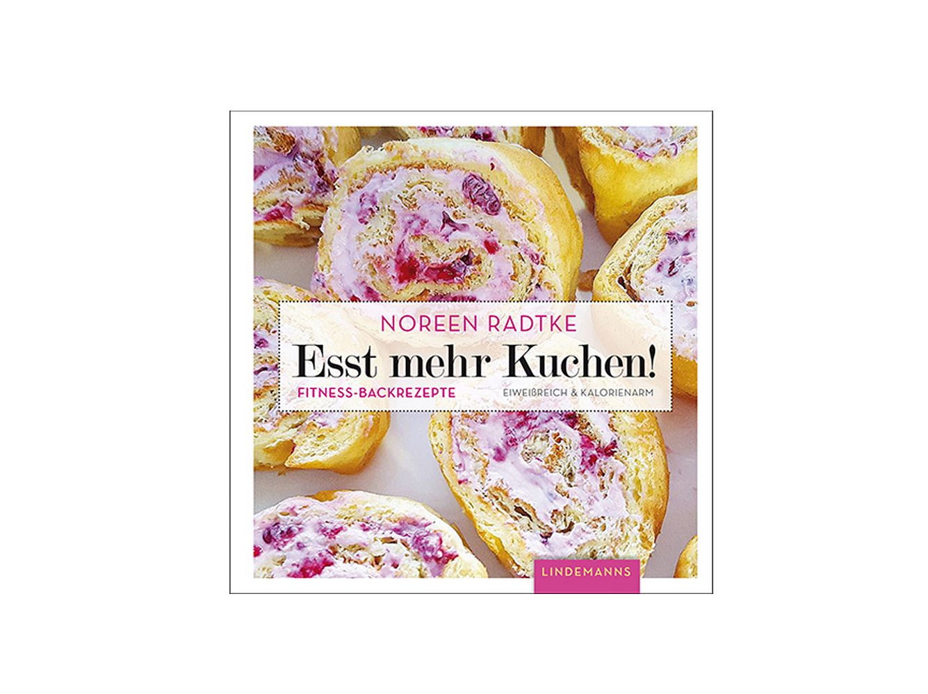 Buch Esst mehr Kuchen von Noreen Radtke Buch Esst mehr Kuchen von Noreen Radtke