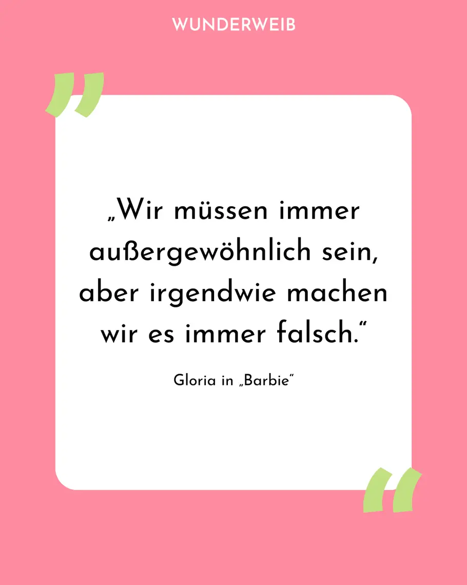 Feministische Sprüche: Zitat von Gloria in Barbie