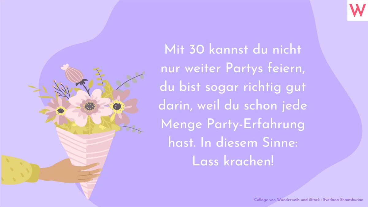Mit 30 kannst du nicht nur weiter Partys feiern, du bist sogar richtig gut darin, weil du schon jede Menge Party-Erfahrung hast. In diesem Sinne: Lass krachen!