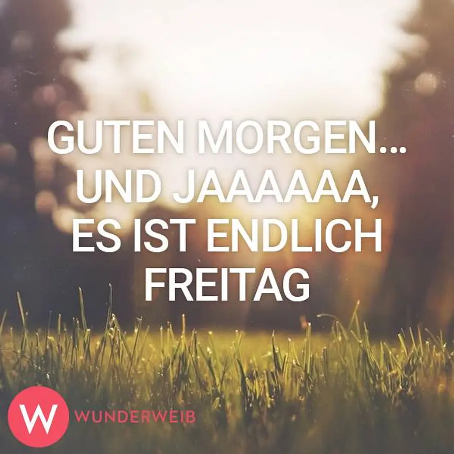 Spruche Freitag Wochenende