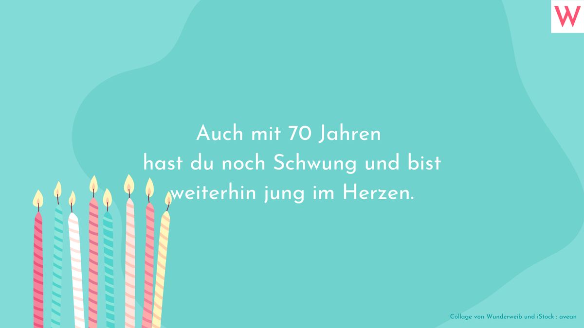 Auch mit 70 Jahren hast du noch Schwung und bist weiterhin jung im Herzen.