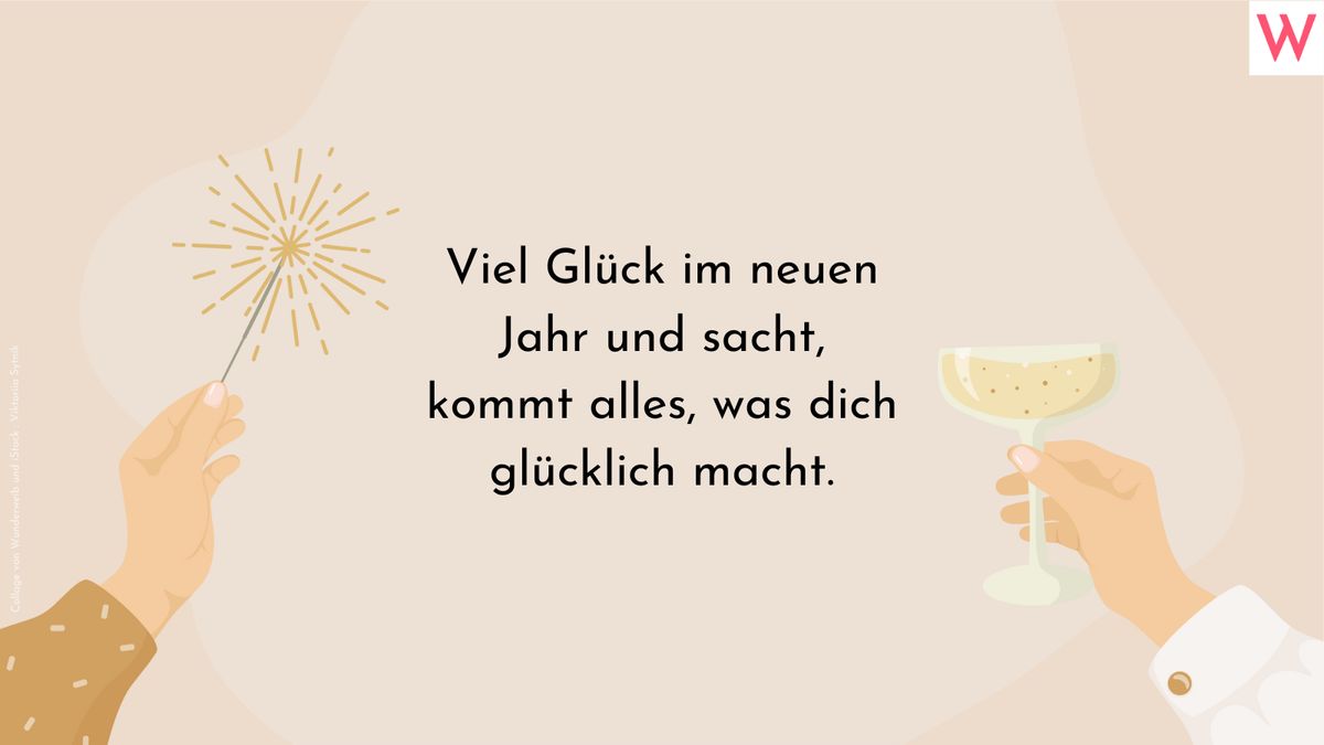 Viel Glück im neuen Jahr und sacht, kommt alles, was dich glücklich macht.