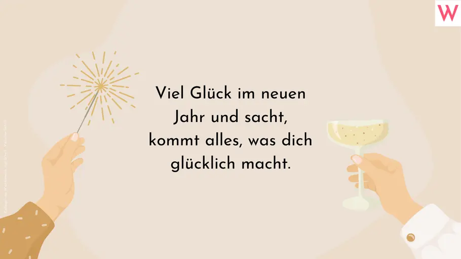 Viel Glück im neuen Jahr und sacht, kommt alles, was dich glücklich macht. Viel Glück im neuen Jahr und sacht, kommt alles, was dich glücklich macht.