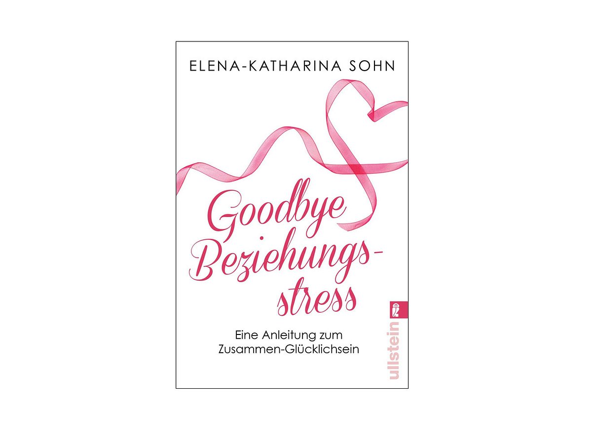 „Goodbye Beziehungsstress“ – dieses Buch von Elena-Katharina Sohn soll uns dabei helfen, unsere Liebe zu bewahren.