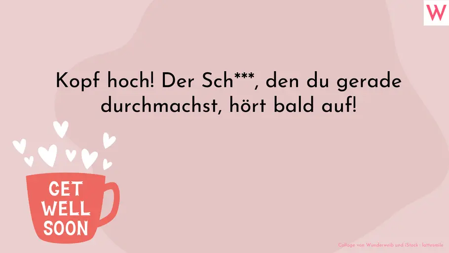 Kopf hoch - gute Besserung lustig wünschen Die Arbeit kann warten. Du bist wichtig. Lass dich ja nicht auf Slack und Teams blicken oder ich konfisziere deinen Laptop.