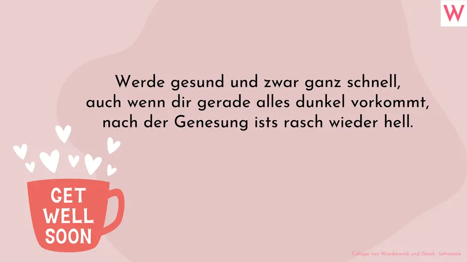 Gute Besserung Spruch für Freunde Werde gesund und zwar ganz schnell, auch wenn dir gerade alles dunkel vorkommt, nach der Genesung ists rasch wieder hell.