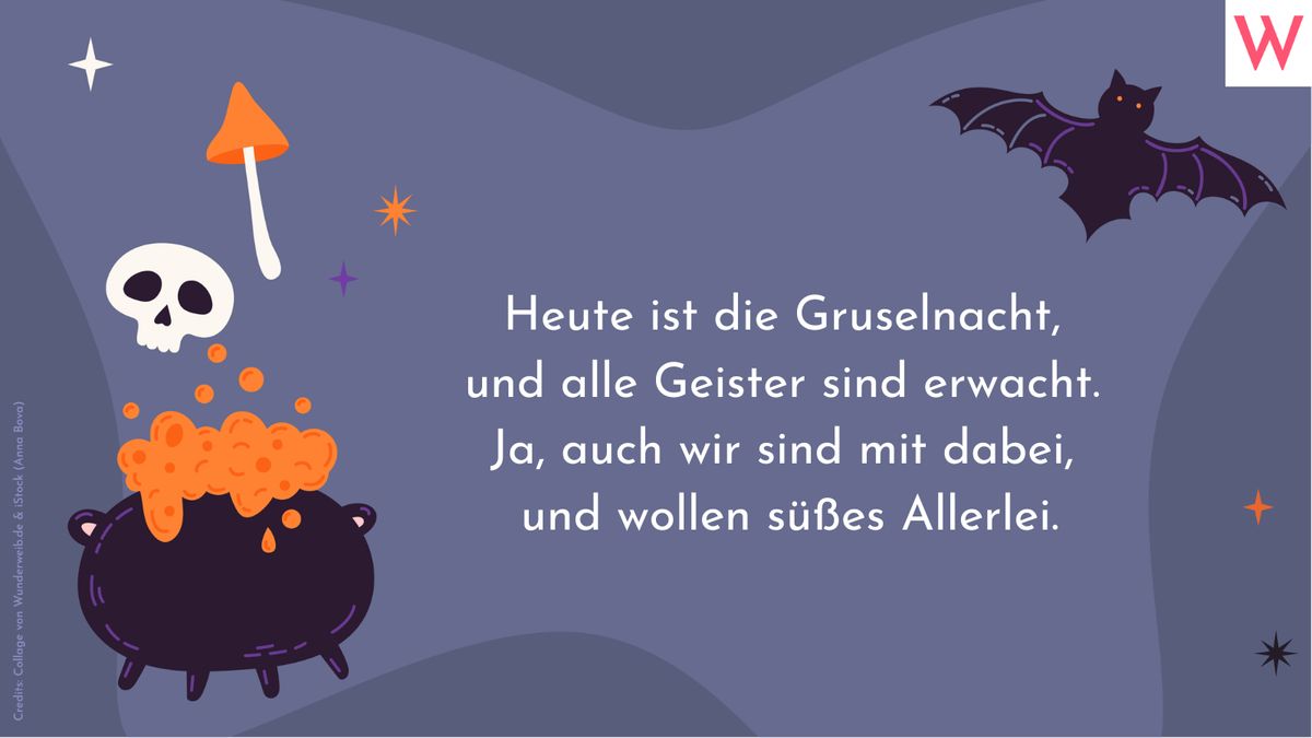 Heute ist die Gruselnacht, und alle Geister sind erwacht. Ja, auch wir sind mit dabei, und wollen süßes Allerlei.