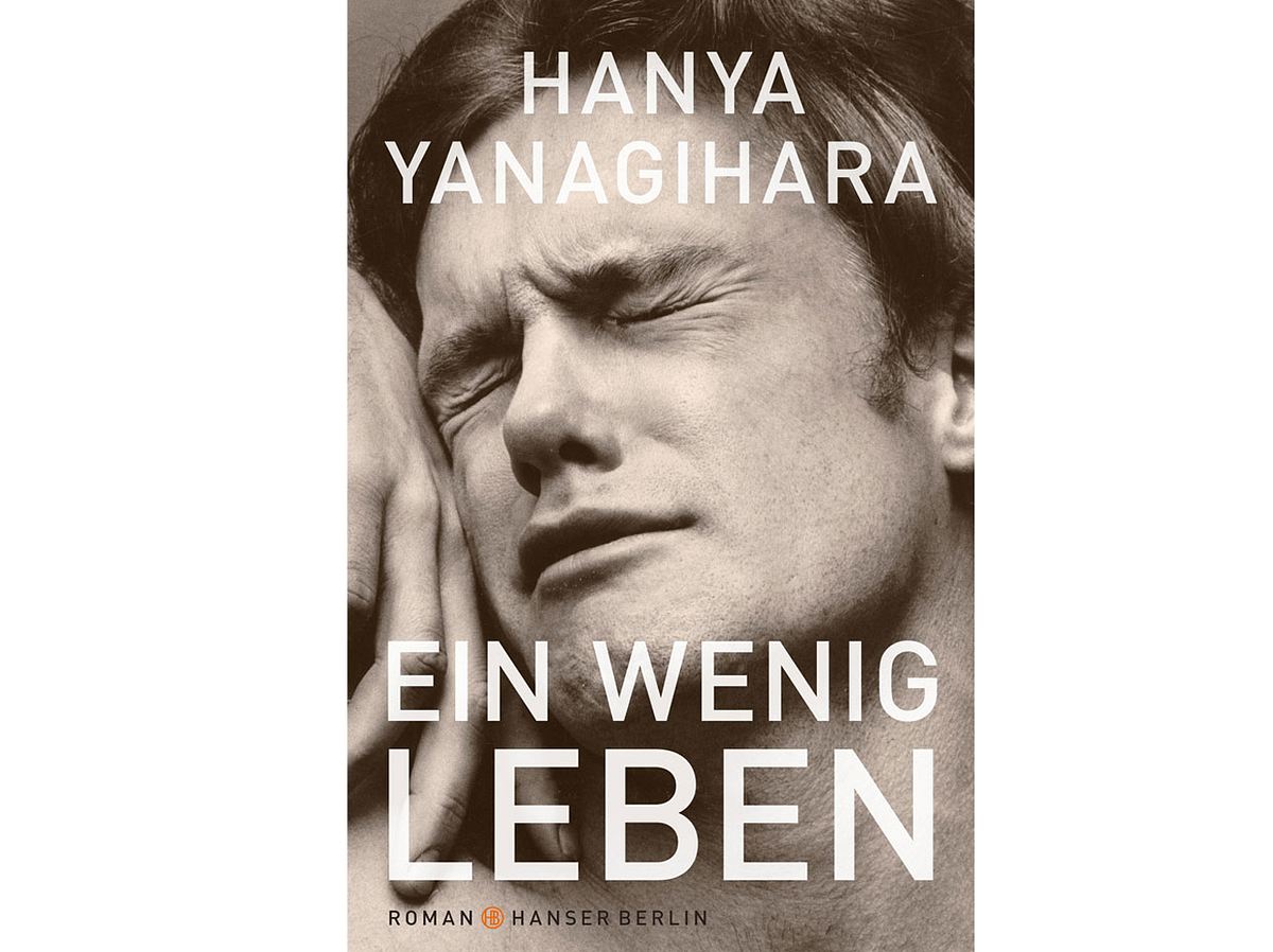 Buchtipp: Hanya Yanagiharas Ein wenig Leben.