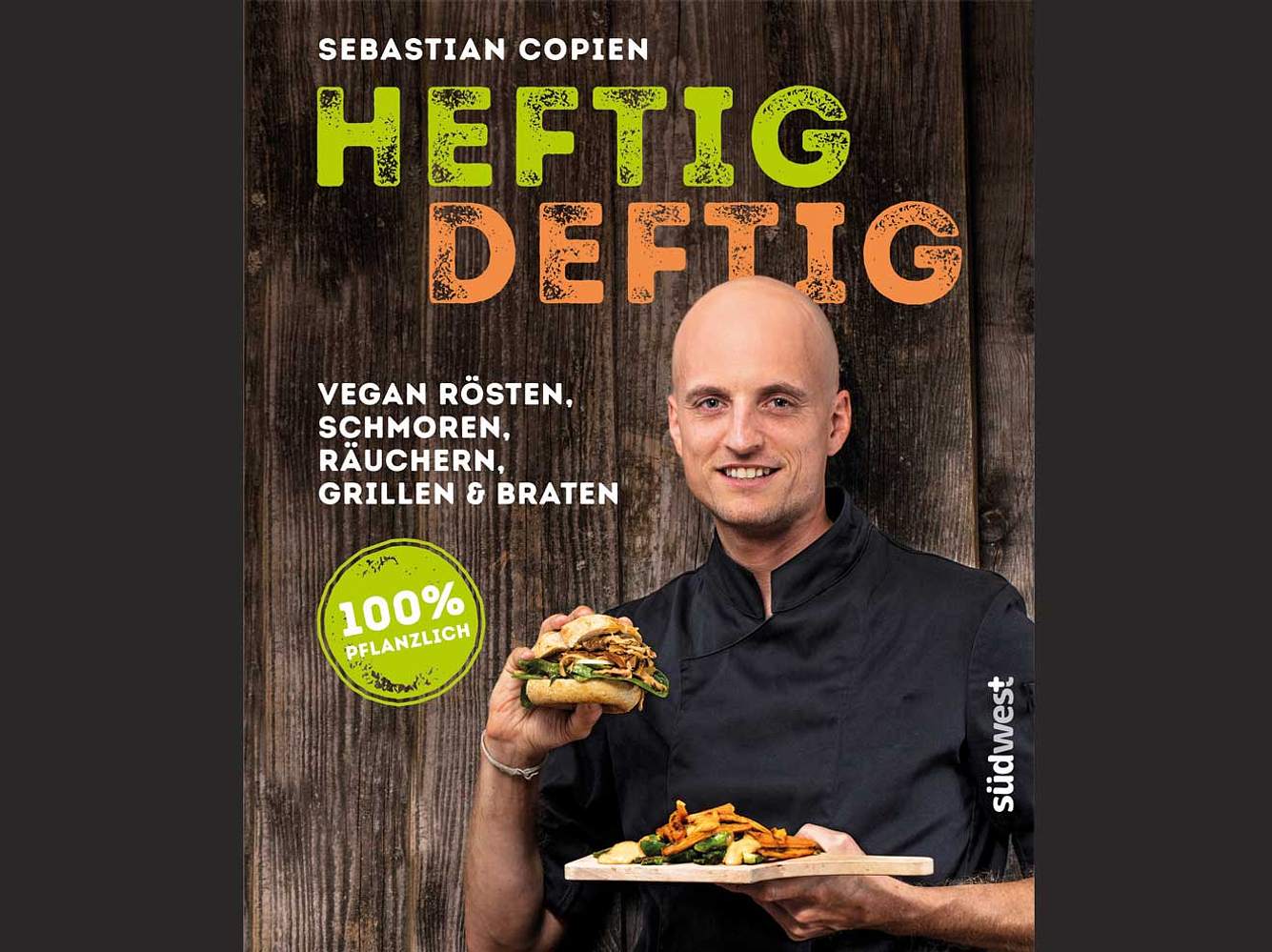 Heftig Deftig vegane Grill-Rezepte Heftig Deftig vegane Grill-Rezepte