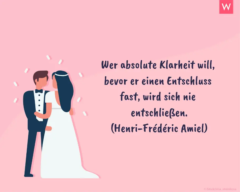 Die schönsten Hochzeitssprüche: Absolute Klarheit Entschlossener Hochzeitsspruch
