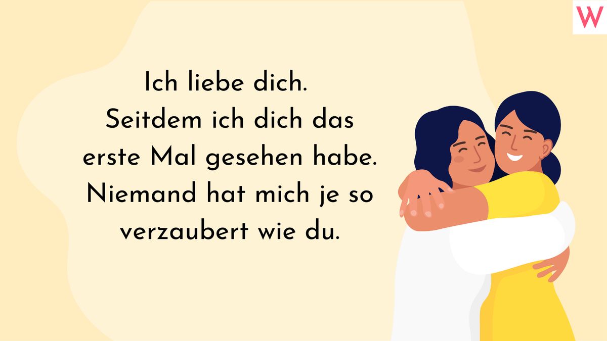 Ich liebe dich. Seitdem ich dich das erste Mal gesehen habe. Niemand hat mich je so verzaubert wie du.