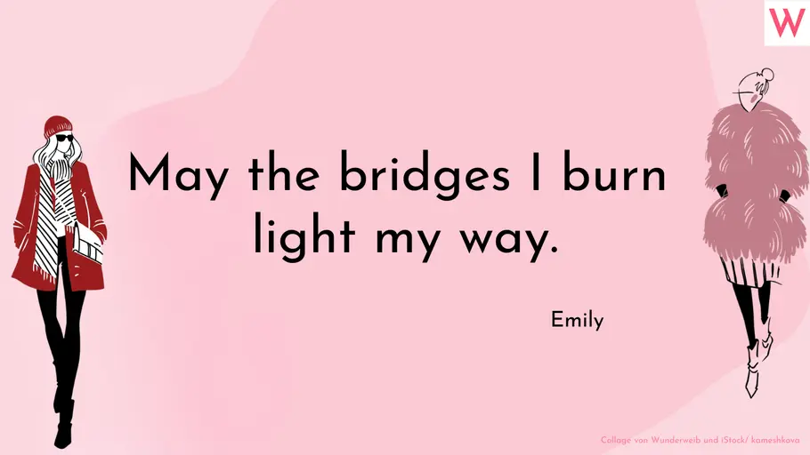Der Teufel trägt Prada Zitat: „May the bridges I burn light my way.