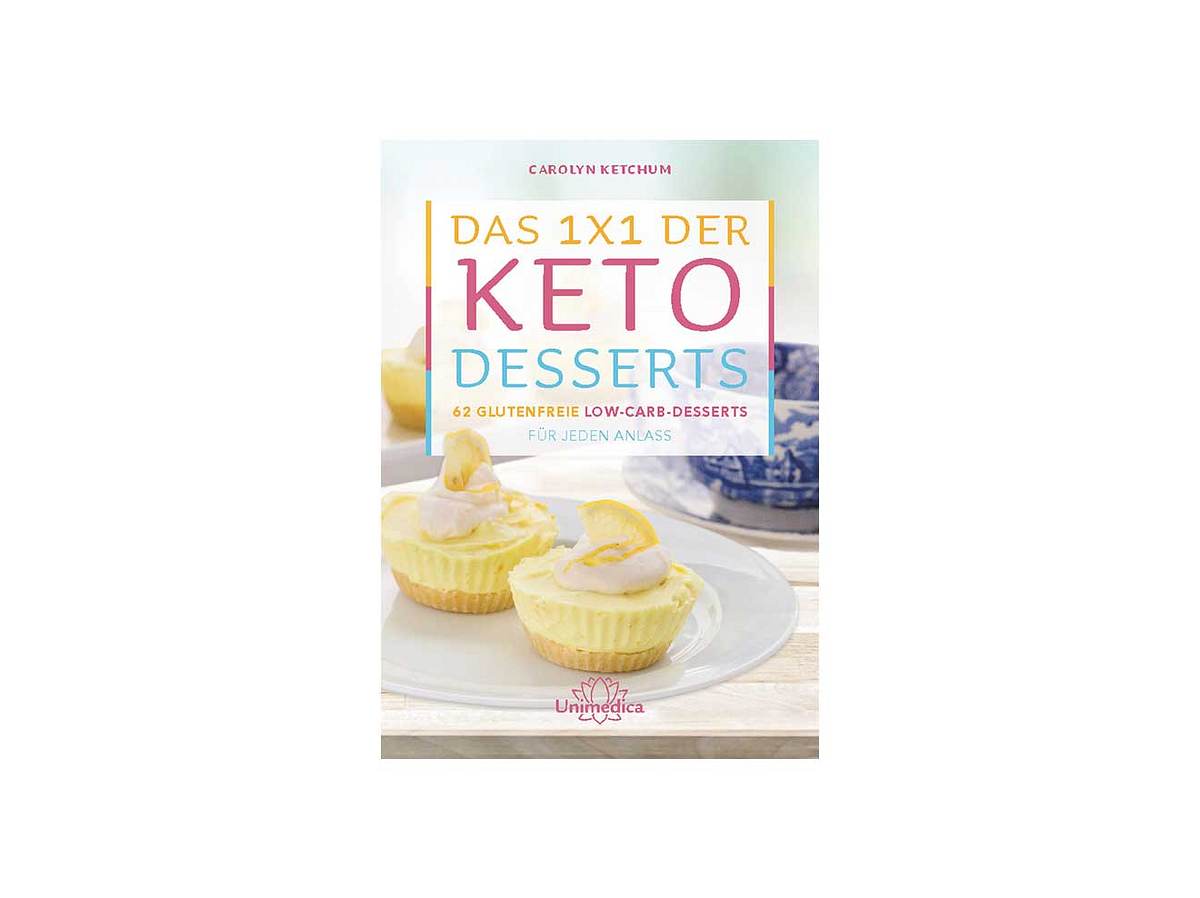 Keto Desserts: Buch Das 1x1 der Keto-Desserts von Carolyn Ketchum