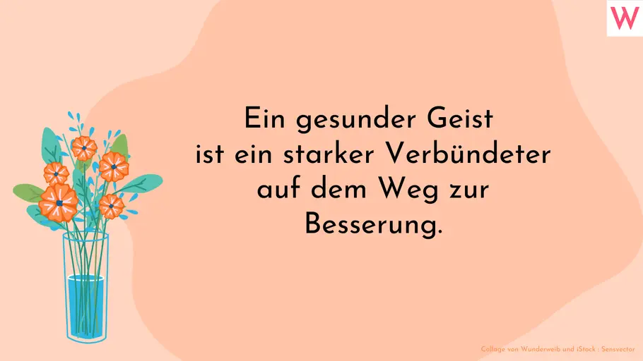 Nachdenklicher Gute Besserung Spruch Ein gesunder Geist ist ein starker Verbündeter auf dem Weg zur Besserung.