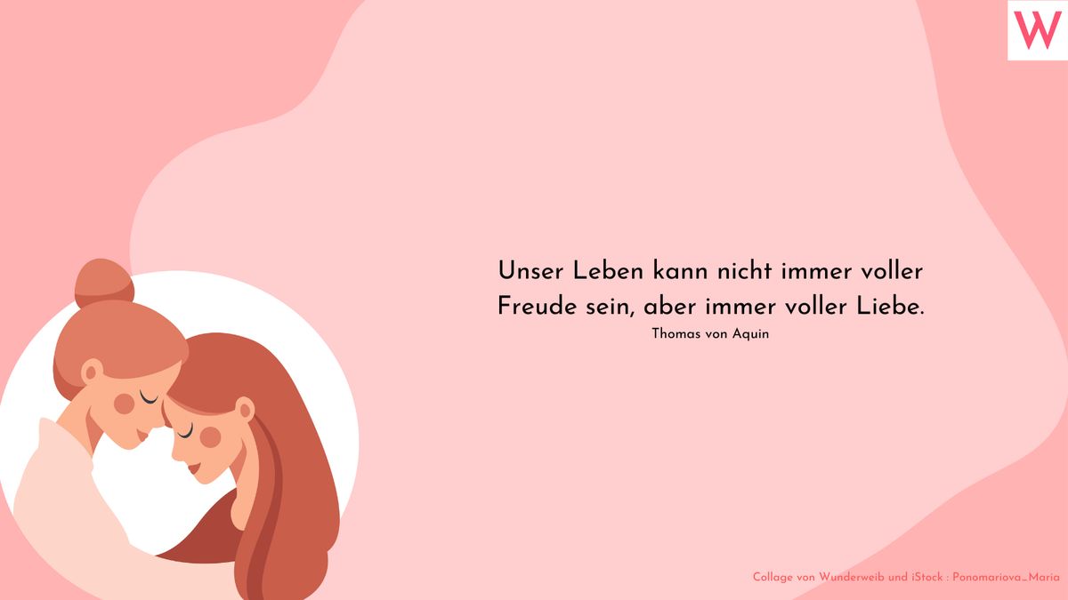 Unser Leben kann nicht immer voller Freude sein, aber immer voller Liebe. Thomas von Aquin