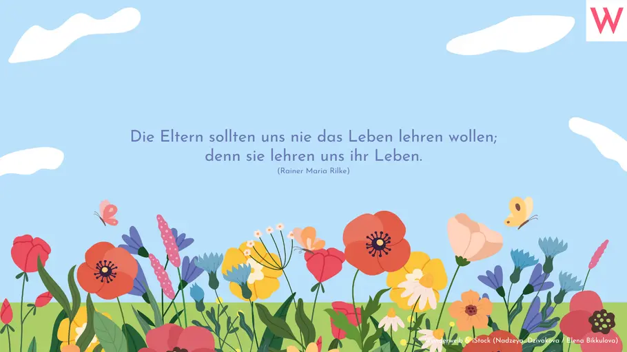 Die Eltern sollten uns nie das Leben lehren wollen; denn sie lehren uns ihr Leben. (Rainer Maria Rilke) Die Eltern sollten uns nie das Leben lehren wollen; denn sie lehren uns ihr Leben. (Rainer Maria Rilke)