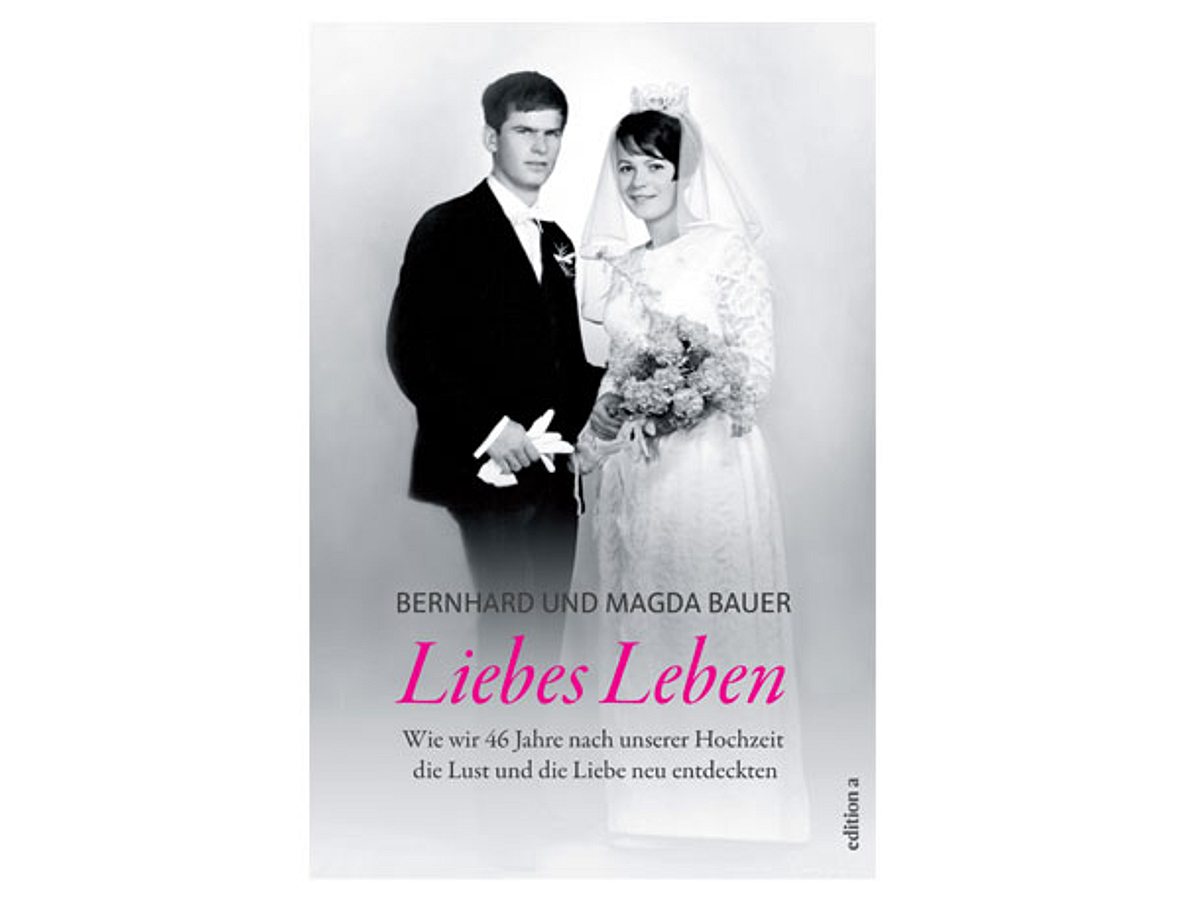 Liebes Leben - ein Buch über die erotische Entdeckungsreise von Magda und Bernhard Bauer.