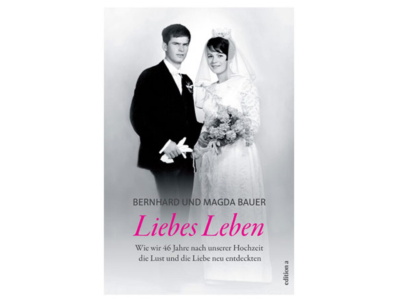Liebes Leben - ein Buch über die erotische Entdeckungsreise von Magda und Bernhard Bauer. Liebes Leben - ein Buch über die erotische Entdeckungsreise von Magda und Bernhard Bauer.