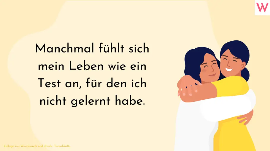 Manchmal fühlt sich mein Leben wie ein Test an, für den ich nicht gelernt habe. Manchmal fühlt sich mein Leben wie ein Test an, für den ich nicht gelernt habe.