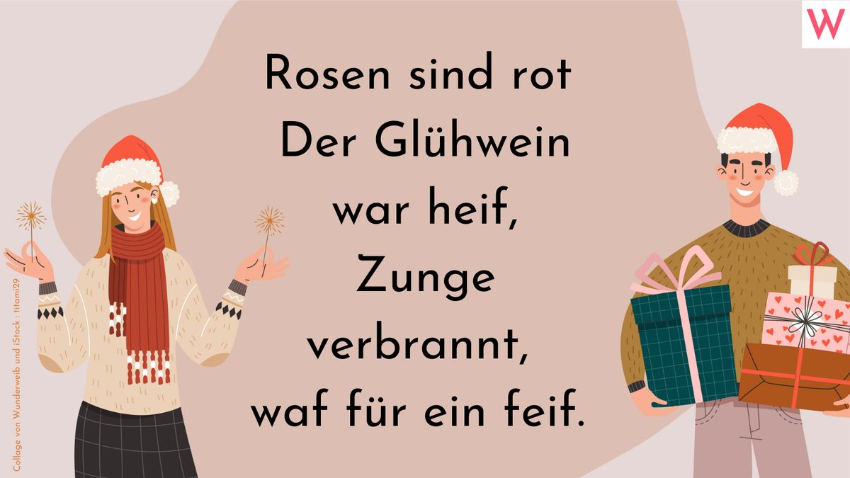 Rosen sind rot  Der Glühwein war heif  Zunge verbrannt  waf für ein feif.