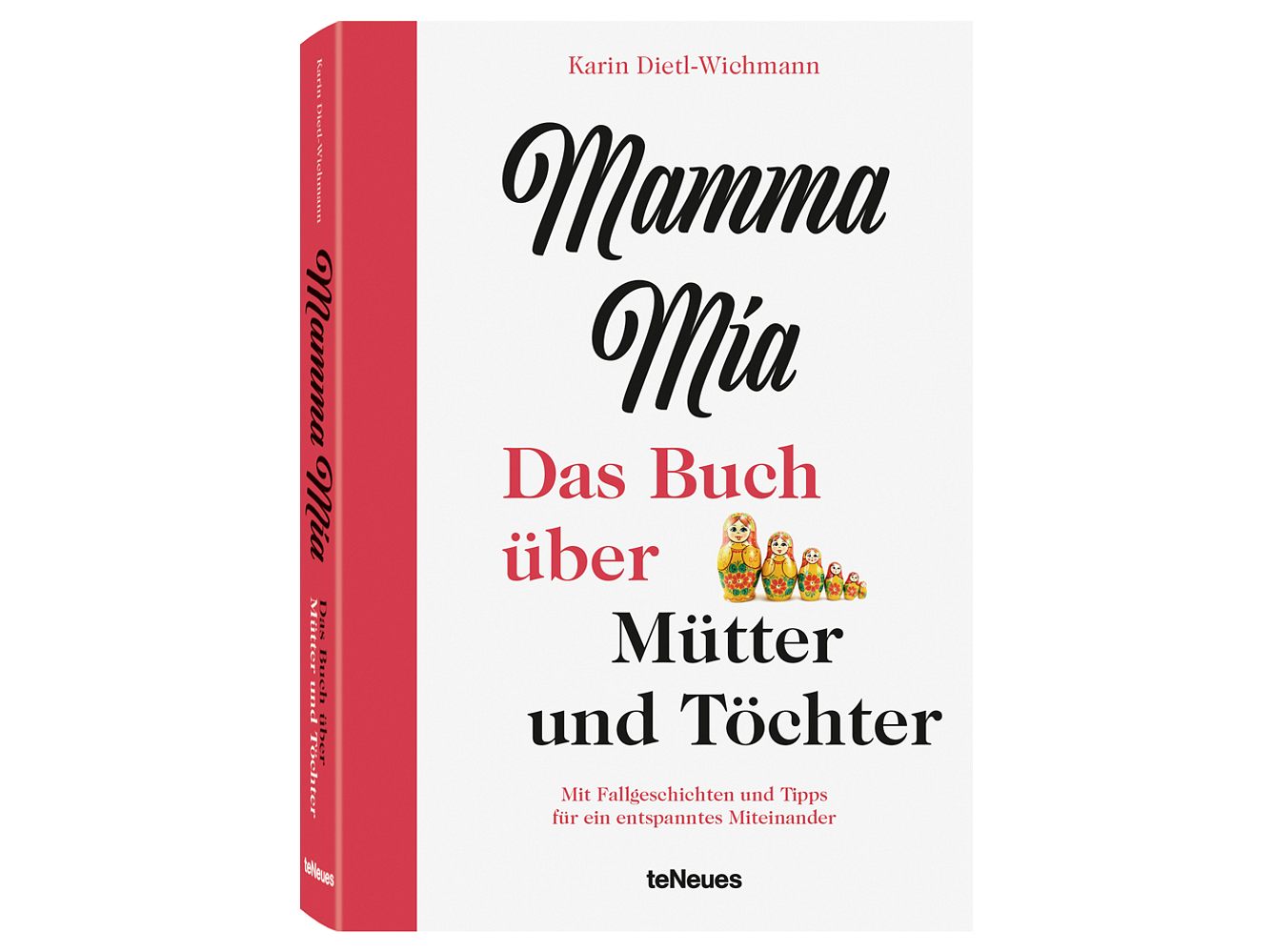 Mamma Mia - Das Buch über Mütter und Töchter von Karin Dietl-Wichmann.