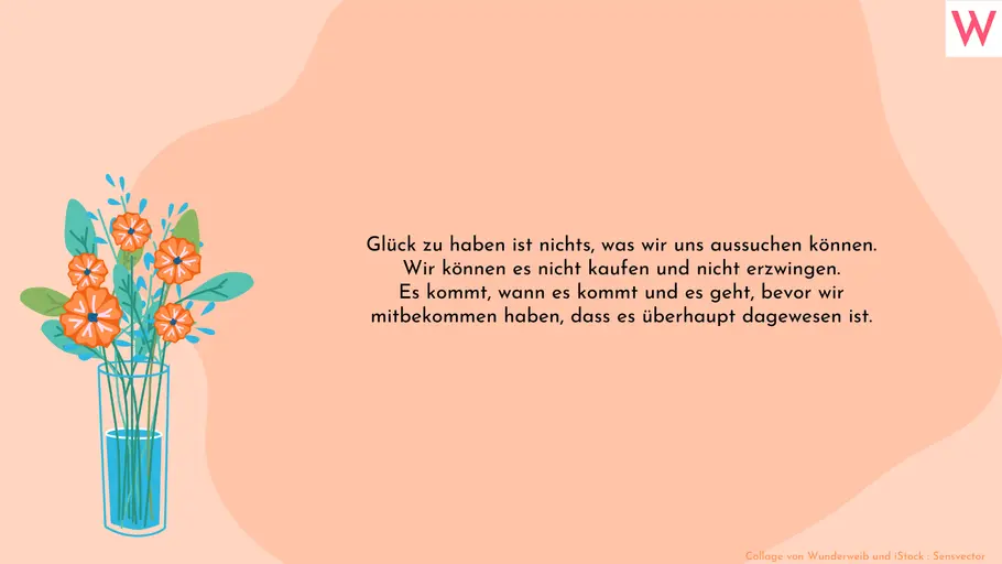 Glück zu haben ist nichts, was wir uns aussuchen können. Wir können es nicht kaufen und nicht erzwingen. Es kommt, wann es kommt und es geht, bevor wir mitbekommen haben, dass es überhaupt dagewesen ist. Glück zu haben ist nichts, was wir uns aussuchen können. Wir können es nicht kaufen und nicht erzwingen. Es kommt, wann es kommt und es geht, bevor wir mitbekommen haben, dass es überhaupt dagewesen ist.