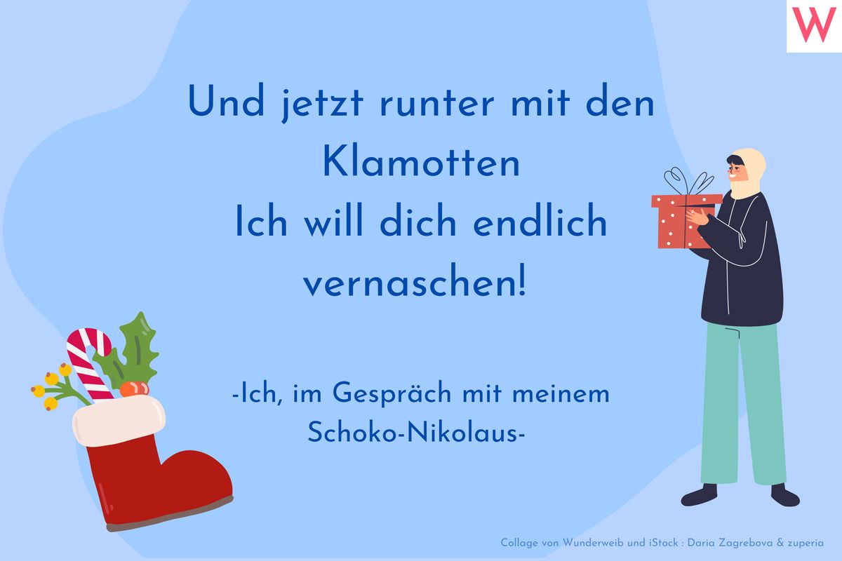 Und jetzt runter mit den Klamotten, ich will dich endlich vernaschen! (Ich, im Gespräch mit meinem Schoko-Nikolaus)