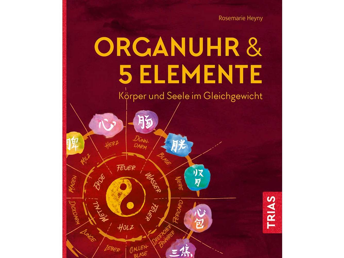 Organuhr & 5 Elemente von Rosemarie Heyny, erschienen im Trias-Verlag, erhältlich für 14,99 Euro.