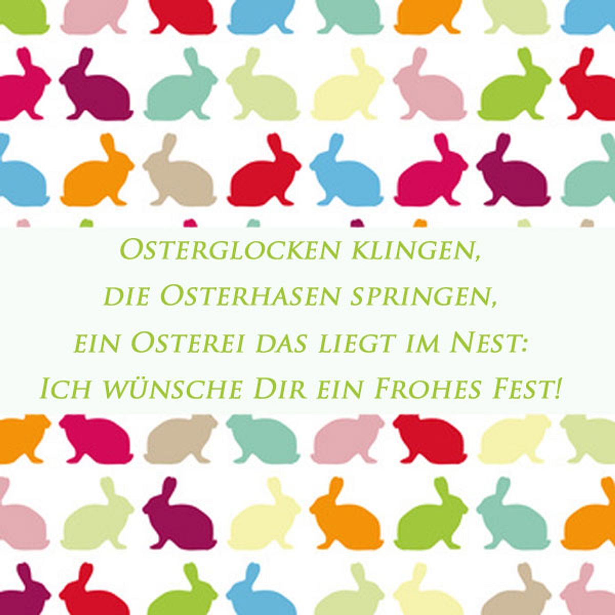 Osterglocken klingen, Die Osterhasen springen, Ein Osterei das liegt im Nest: Ich wünsche dir ein frohes Fest!