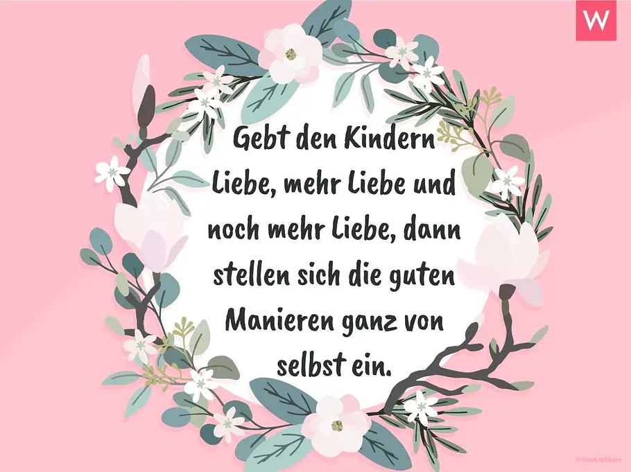Zitate zur Geburt: Astrid Lindgren Gebt den Kindern Liebe, mehr Liebe und noch mehr Liebe, dann stellen sich die guten Manieren ganz von selbst ein.