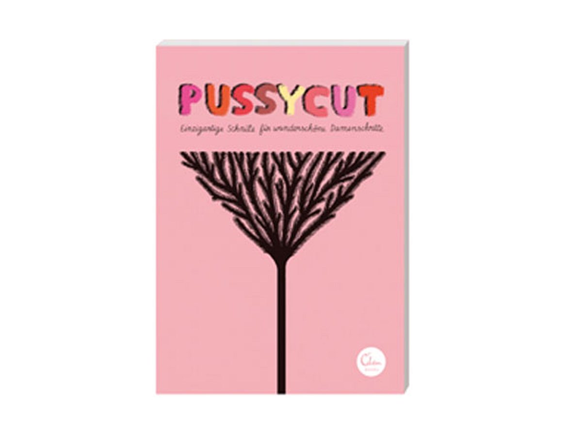 Pussycut - Einzigartige Schnitte für wunderschöne Damenschritte - das Buch zeigt schicke Intimfrisuren.