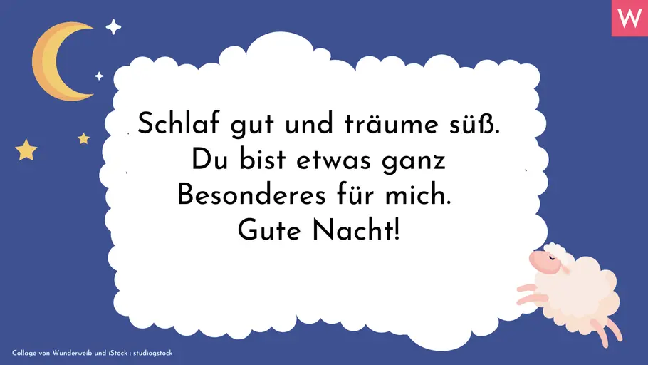 Romantische Gute-Nacht-Sprüche Schlaf gut und träume süß. Du bist etwas ganz Besonders für mich. Gute Nacht!