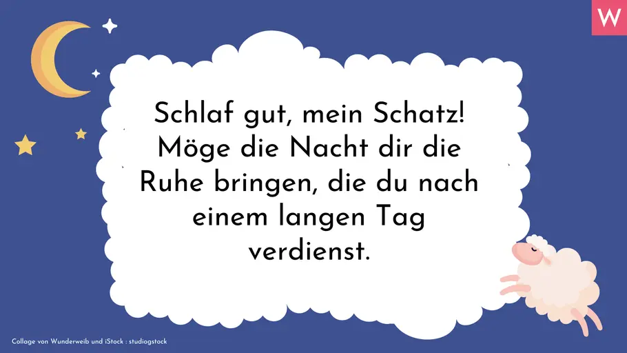 Romantische Gute-Nacht-Sprüche Schlaf gut, mein Schatz! Möge die Nacht dir die Ruhe bringen, die du nach einem langen Tag verdienst.