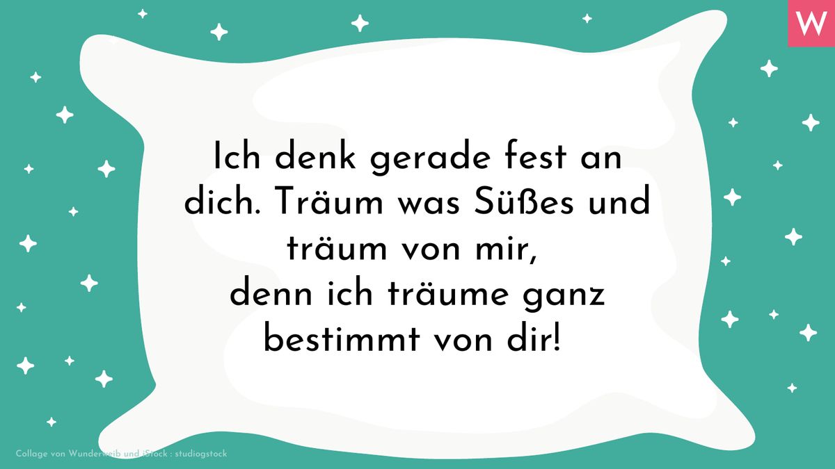 Gute-Nacht-Spruch mit Herz: Ich denk gerade fest an dich. Träum was süßes und träum von mir, denn ich träume ganz bestimmt von dir!