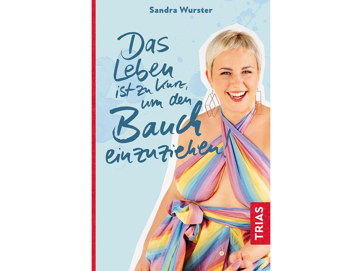 Sandra Wurster spricht mit uns über ihr Buch „Das Leben ist zu kurz, um den Bauch einzuziehen“ und verrät, was dahinter steckt.