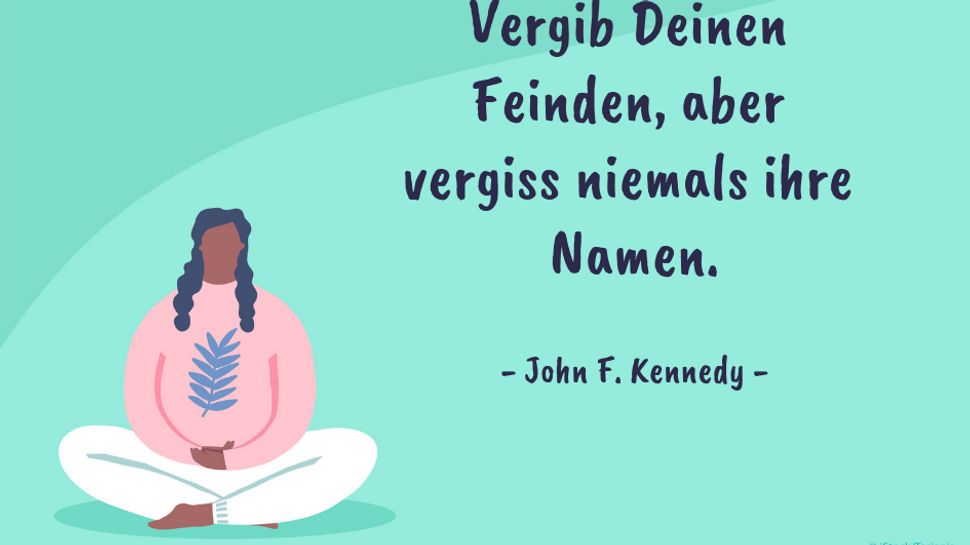 Vergib deinen Feinden, aber vergiss niemals ihre Namen. (John F. Kennedy) - Foto: Collage aus Tasiana/iStock & Redaktion Wunderweib