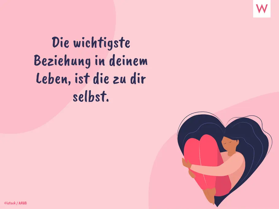 Die wichtigste Beziehung in deinem Leben ist die zu dir selbst.