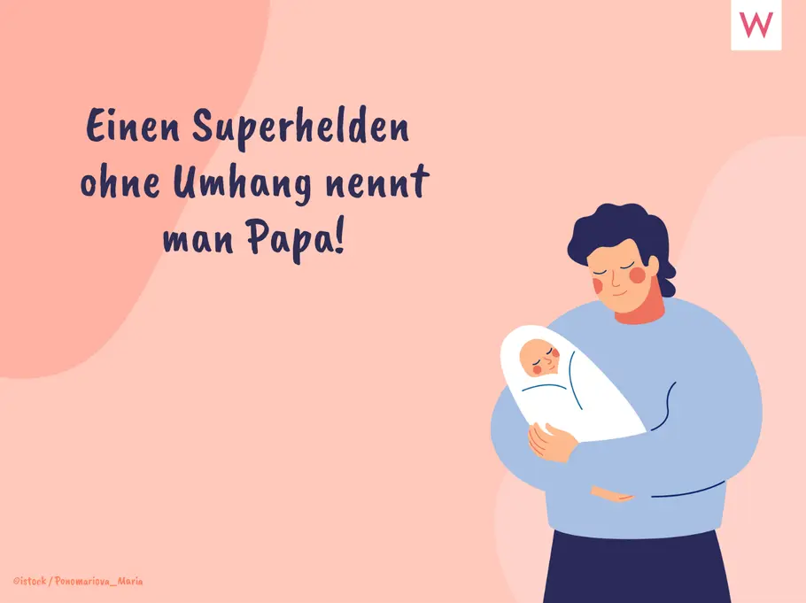Einen Superhelden ohne Umhang nennt man Papa! Einen Superhelden ohne Umhang nennt man Papa!