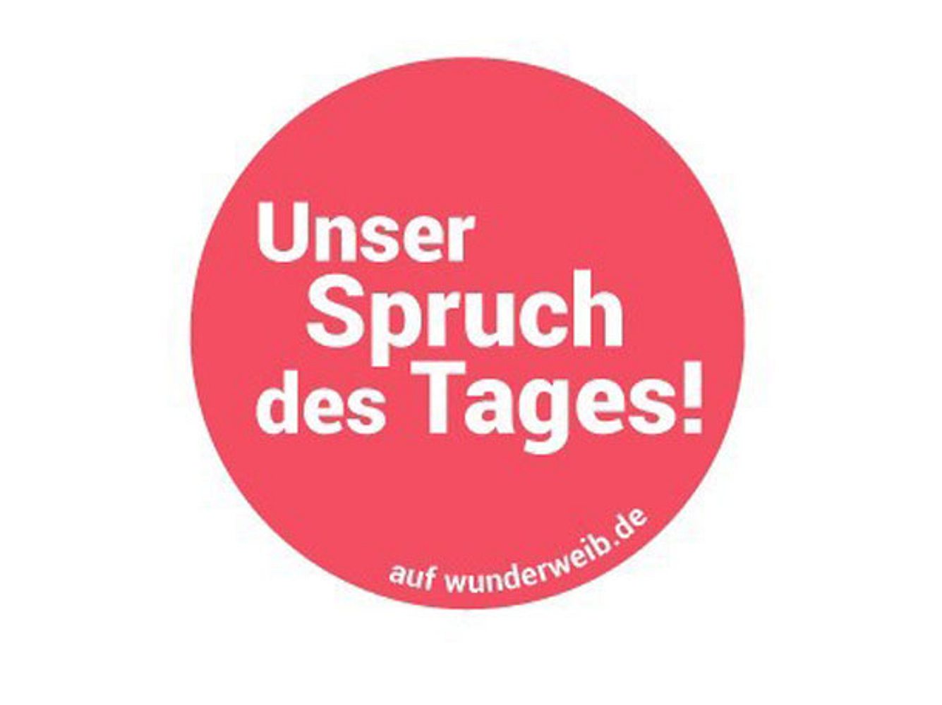 Spruch des Tages: Unsere Highlights von Facebook Spruch des Tages