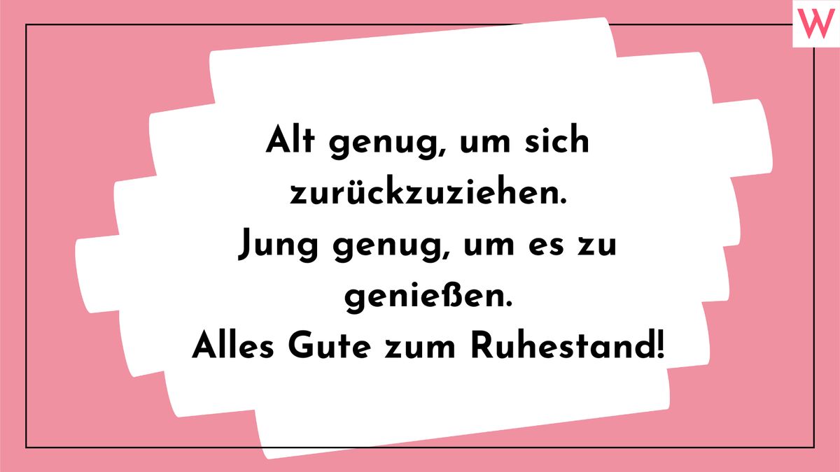 Alt genug, um sich zurückzuziehen. Jung genug, um es zu genießen. Alles Gute zum Ruhestand!