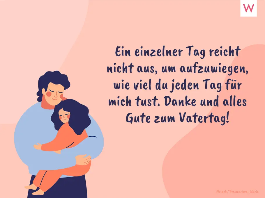 Ein einzelner Tag reicht nicht aus, um aufzuwiegen, wie viel du jeden Tag für mich tust. Danke und alles Gute zum Vatertag! Ein einzelner Tag reicht nicht aus, um aufzuwiegen, wie viel du jeden Tag für mich tust. Danke und alles Gute zum Vatertag!