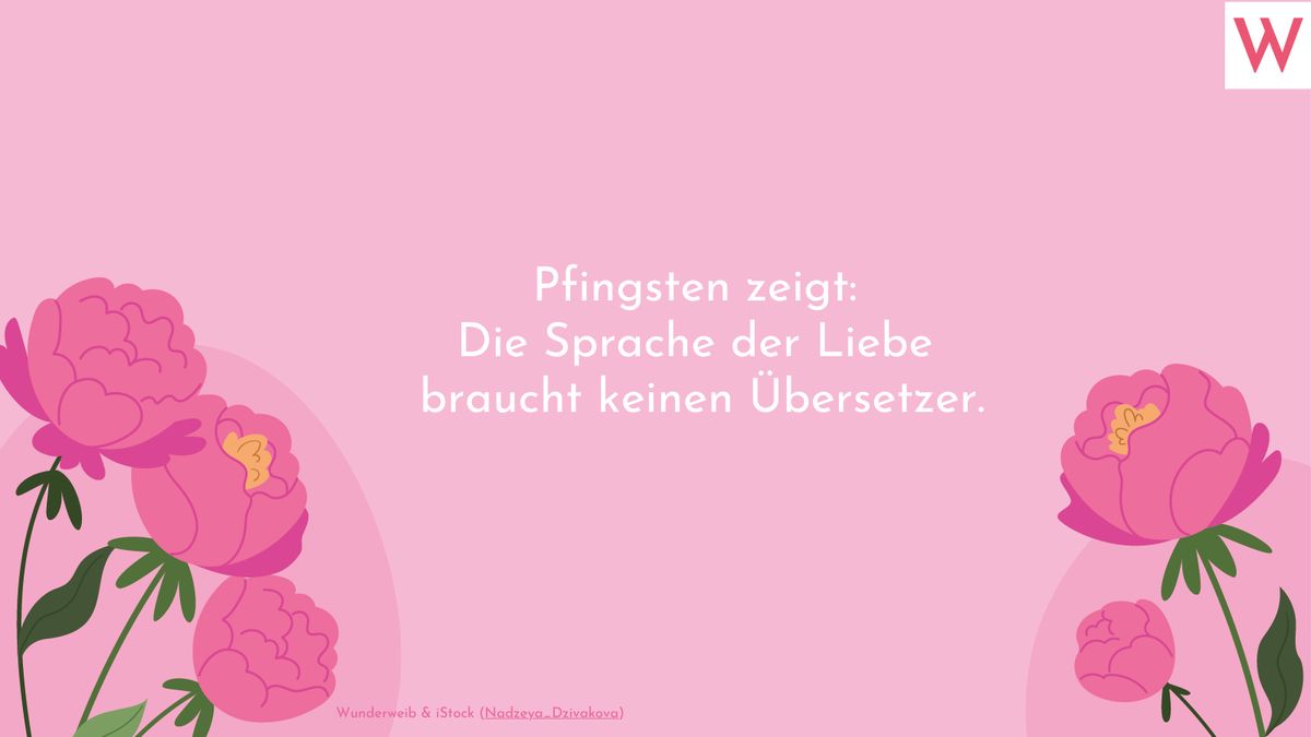 Sprüche zu Pfingsten: Grüße, Zitate und Weisheiten zum Nachdenken - Spruch 19