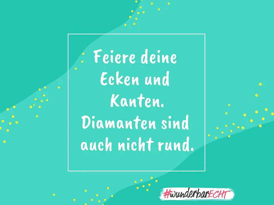 Von wegen Diamonds are a girls best friend... Diese Sprüche fürs Selbstbewusstsein können dein Denken verändern und dir helfen, mutiger zu werden.