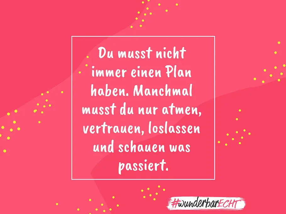 Selbstbewusstsein muss man sich eratmen Diese Sprüche fürs Selbstbewusstsein können dein Denken verändern und dir helfen, mutiger zu werden.