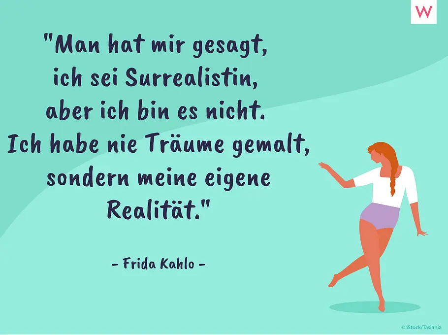 Mal dir deine eigene Realität wie Frida Kahlo Diese Sprüche fürs Selbstbewusstsein können dein Denken verändern und dir helfen, mutiger zu werden.