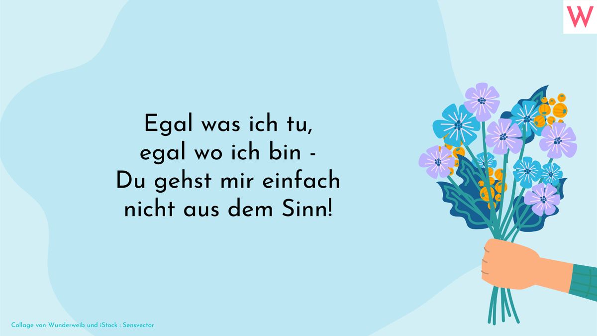 Egal was ich tu, egal wo ich bin - Du gehst mir einfach nicht aus dem Sinn!